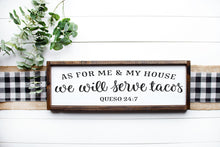 Load image into Gallery viewer, As For Me And My House We Will Serve Tacos