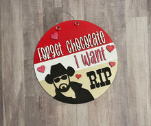 Load image into Gallery viewer, Forget Chocolate I Want Rip