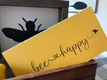 Load image into Gallery viewer, Bee Happy Sign
