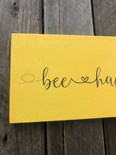 Load image into Gallery viewer, Bee Happy Sign
