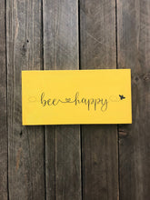 Load image into Gallery viewer, Bee Happy Sign
